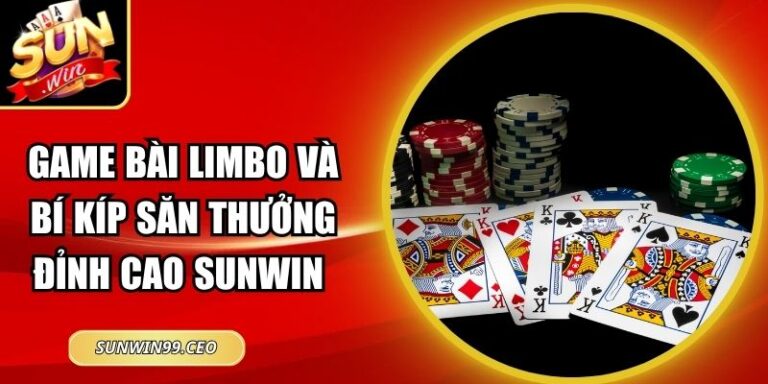 Game Bài Limbo Và Bí Kíp Săn Thưởng Đỉnh Cao Sunwin